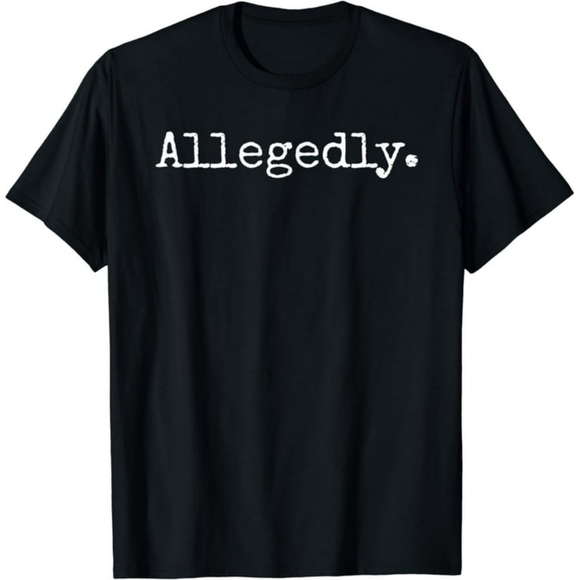 Gildan Other - Handmade by me, T-shirt "Allegedly" Black Short Sleeve Tee
